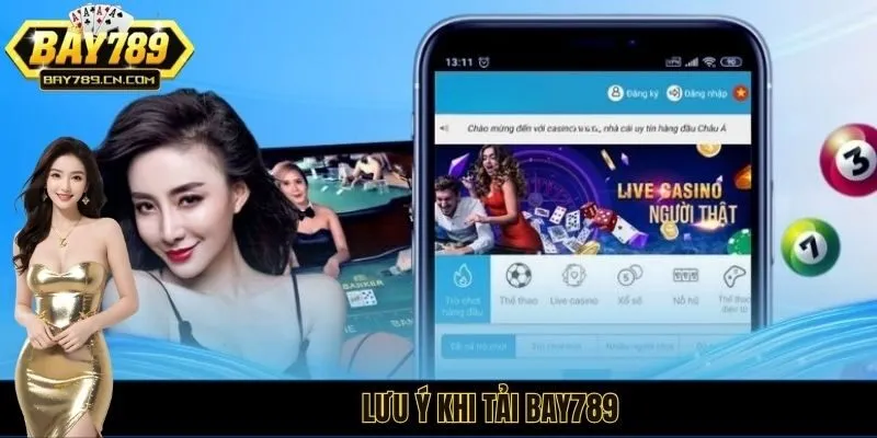 Lưu ý khi tải BAY789